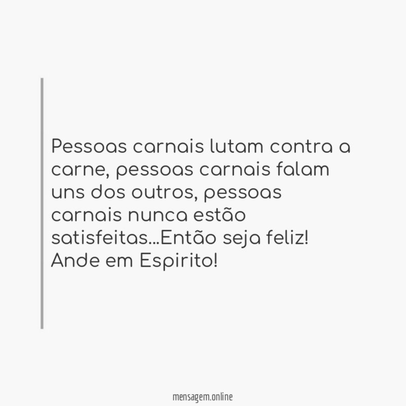 Pessoas carnais lutam contra a carne
