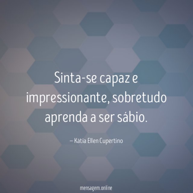 Sinta-se capaz e impressionante