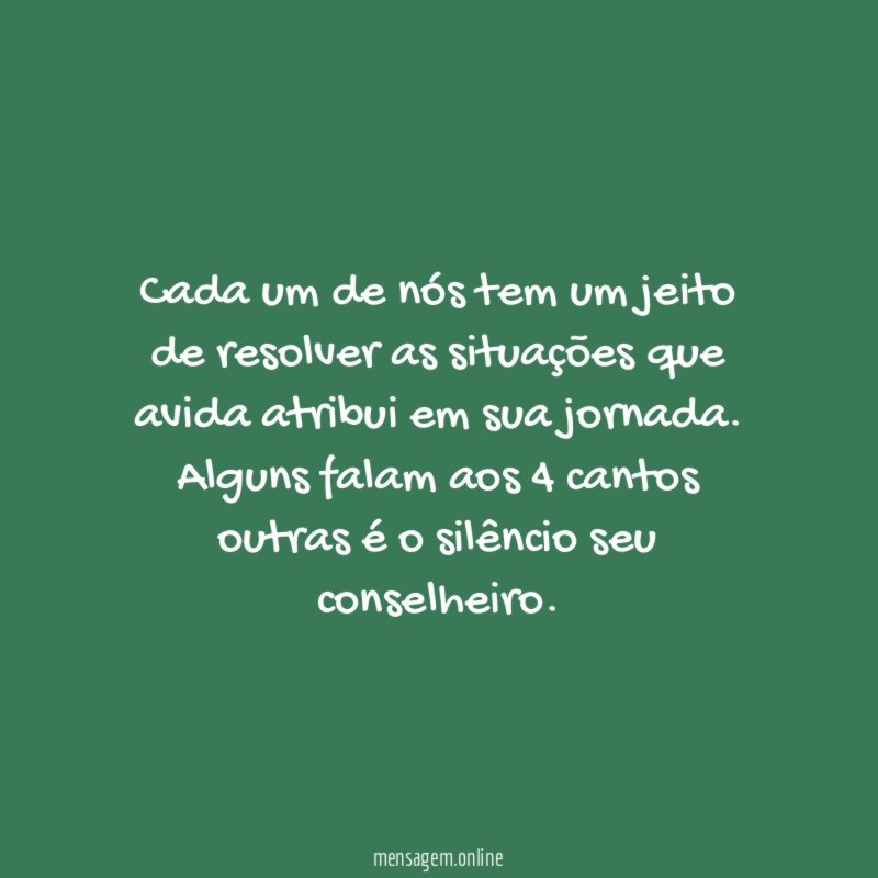 Cada um de nós tem um jeito de