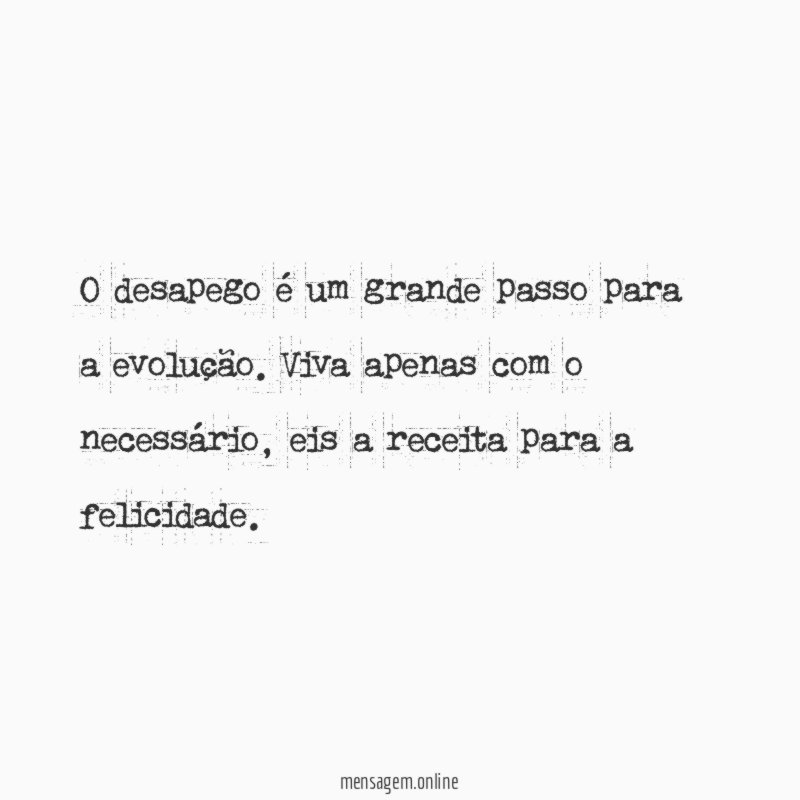 O desapego é um grande passo para a evolução