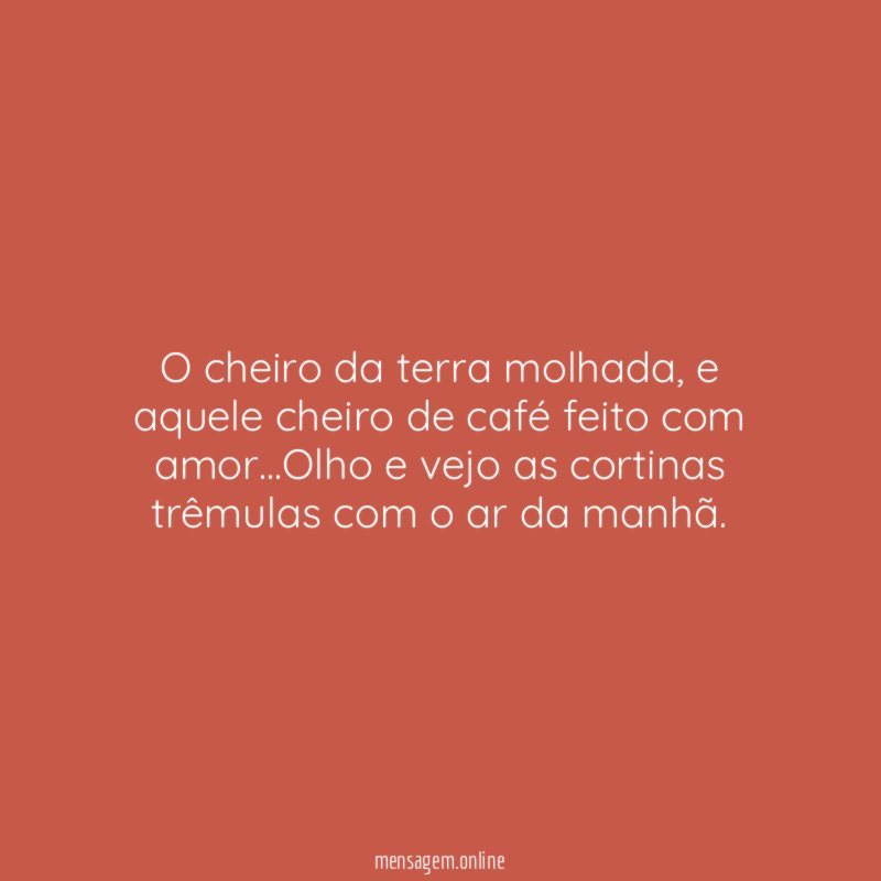 O cheiro da terra molhada