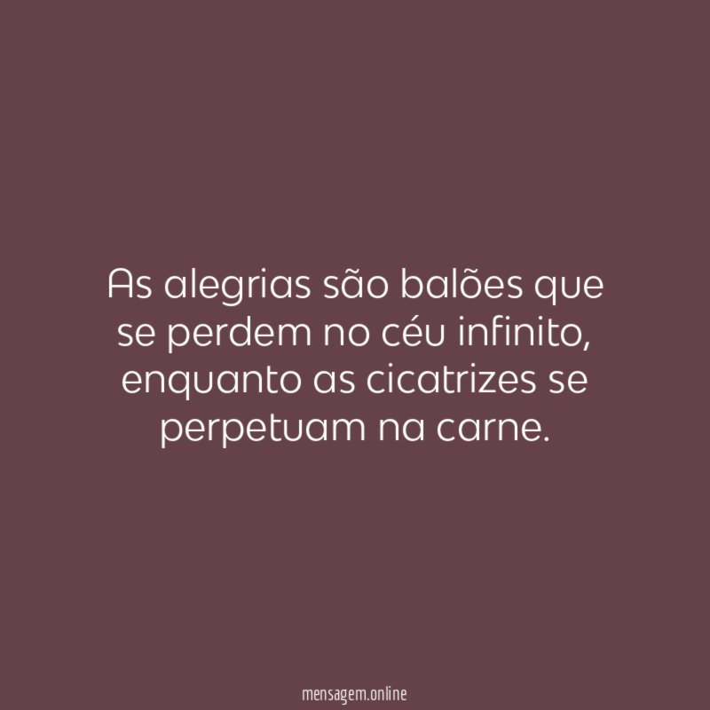 As alegrias são balões que se perdem no