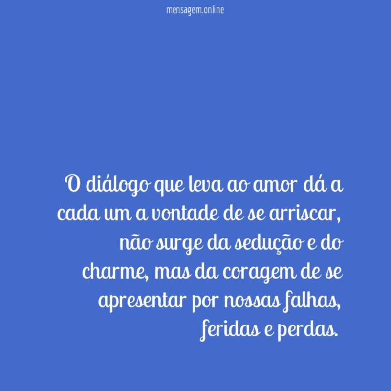 O diálogo que leva ao amor dá a