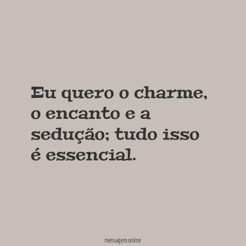 Eu quero o charme