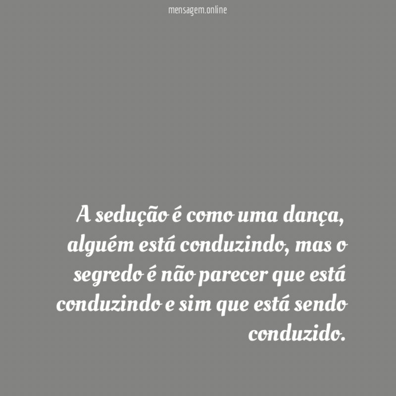 A sedução é como uma dança
