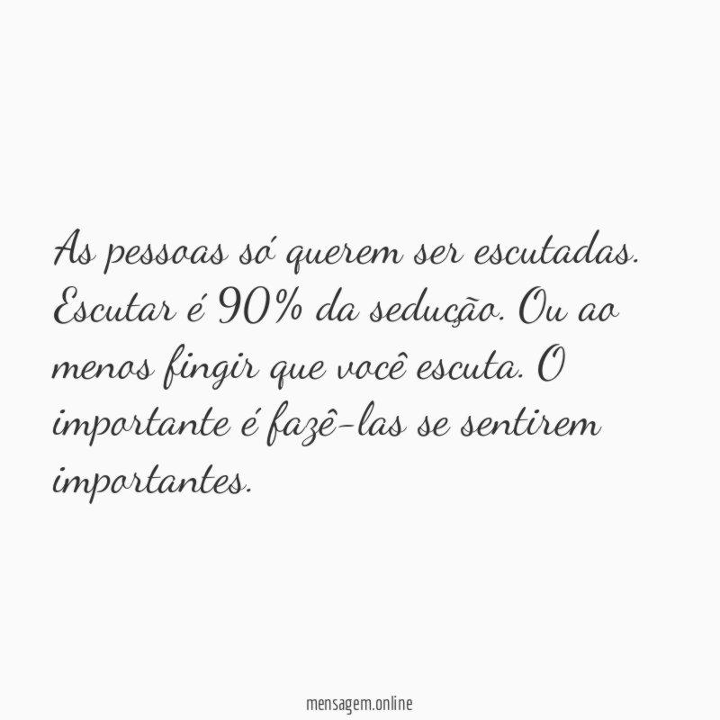 As pessoas só querem ser escutadas