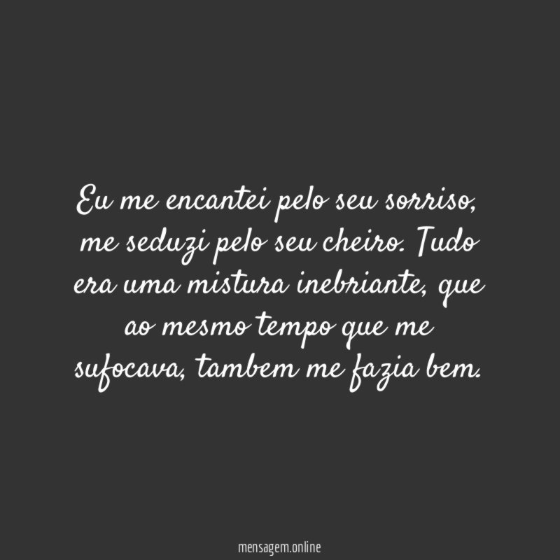 Eu me encantei pelo seu sorriso