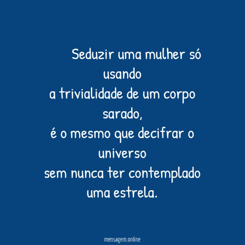 ◁ ◂ ◃◄ Seduzir uma mulher só usando a trivialidade de um corpo sarado