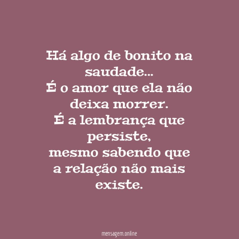 Há algo de bonito na saudade