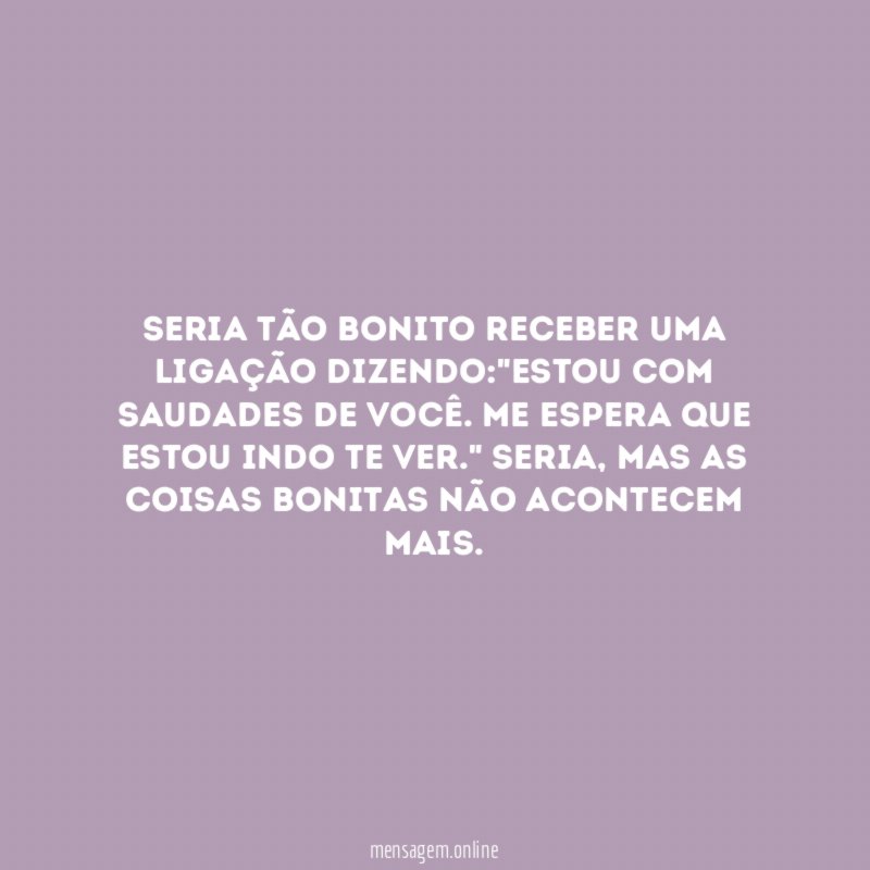 Seria tão bonito receber uma ligação dizendo