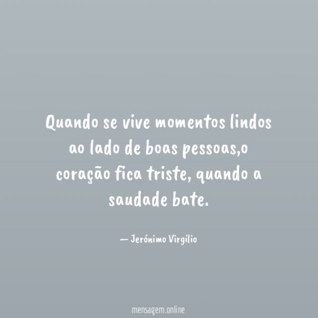 Quando se vive momentos lindos ao lado de boas pessoas
