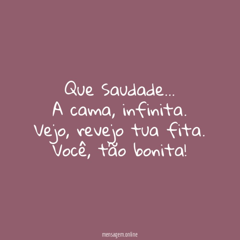 Que Saudade…