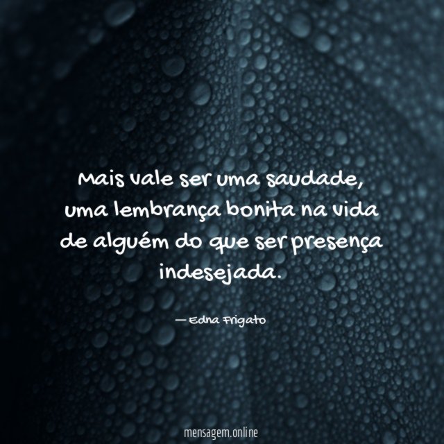 Mais vale ser uma saudade