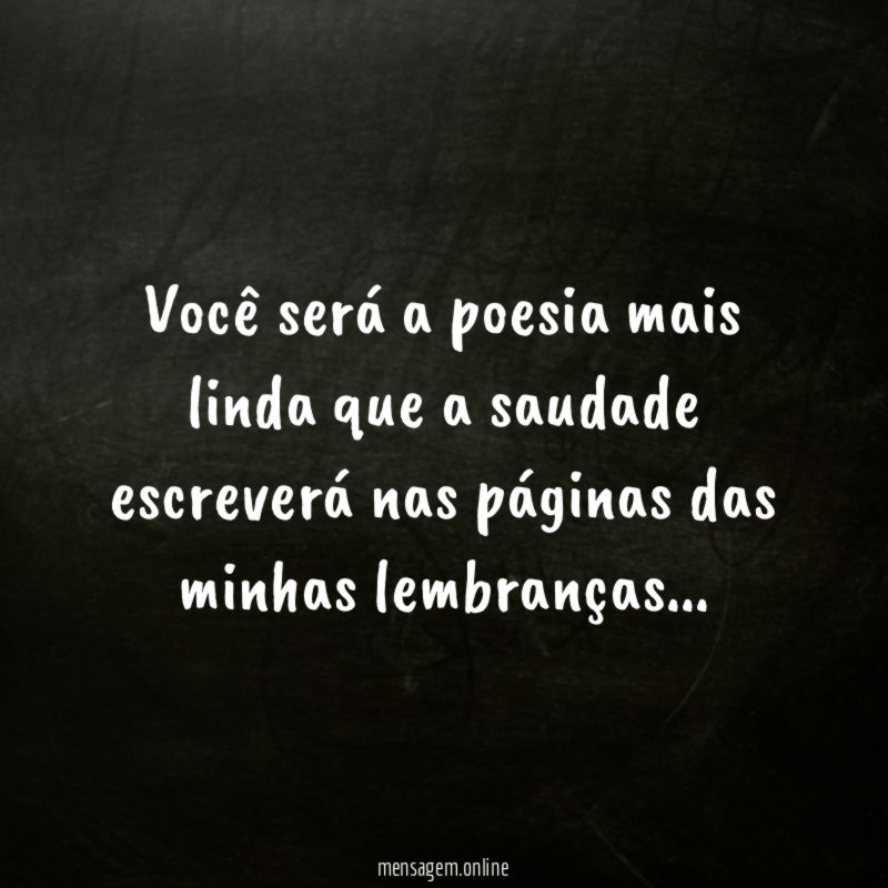 Você será a poesia mais linda que a