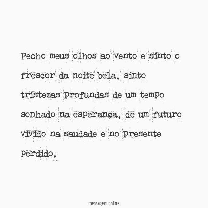 Fecho meus olhos ao vento e sinto o frescor da noite bela