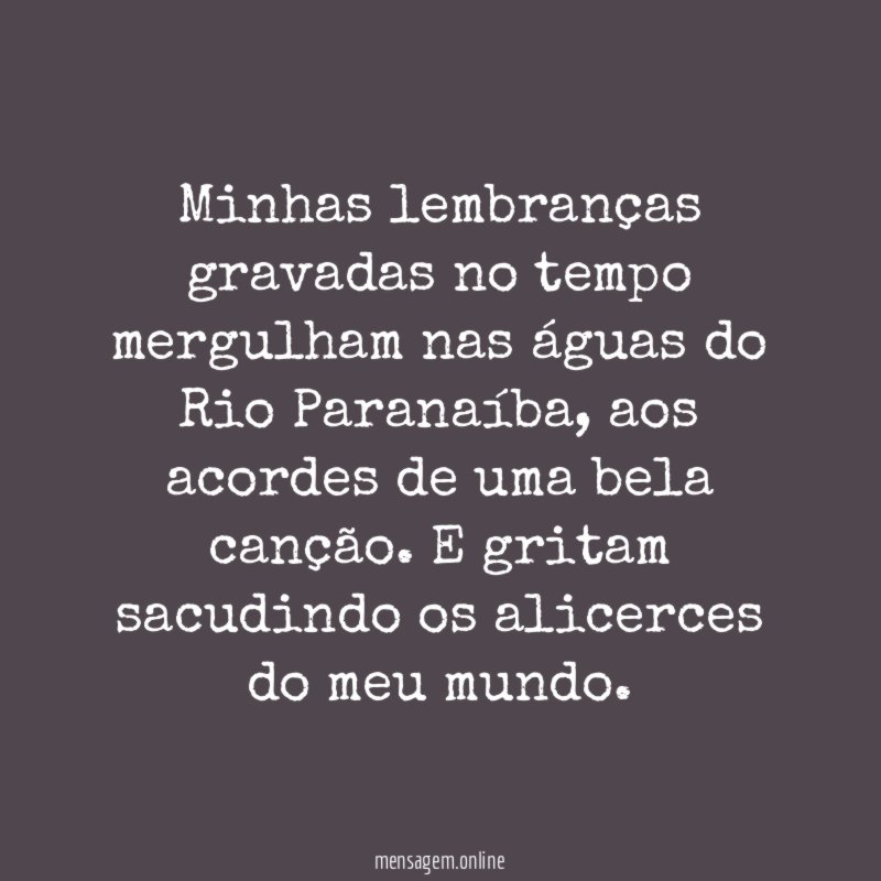 Minhas lembranças gravadas no tempo mergulham nas águas