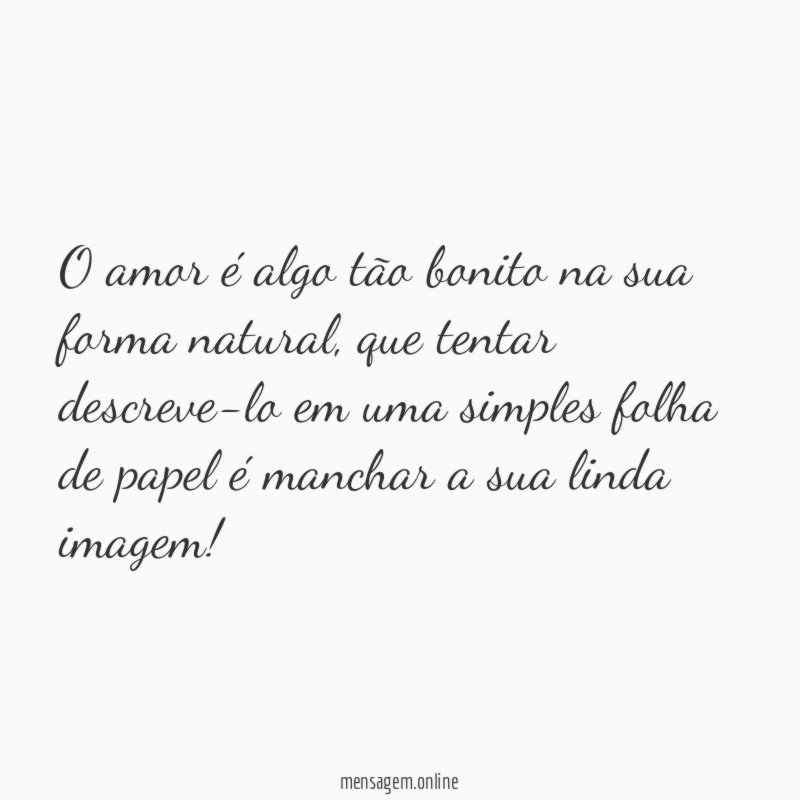 O amor é algo tão bonito na sua forma natural