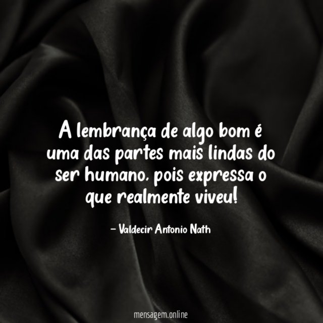 A lembrança de algo bom é uma das