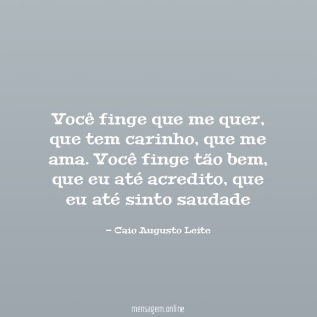 Você finge que me quer