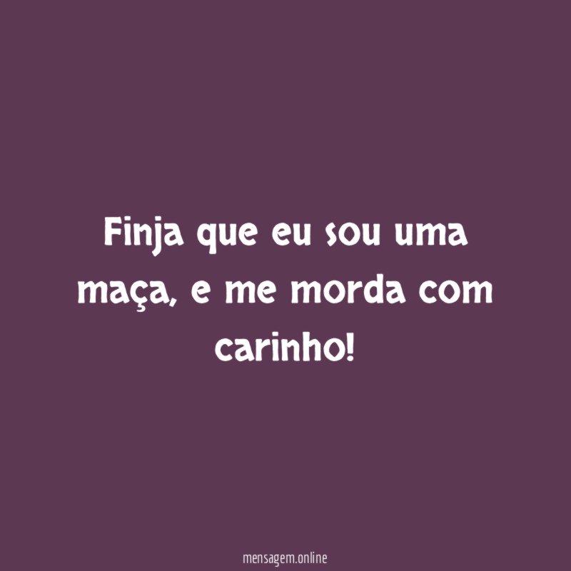 Finja que eu sou uma maça