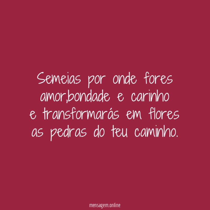 Semeias por onde fores amor