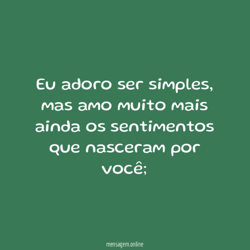 Eu adoro ser simples