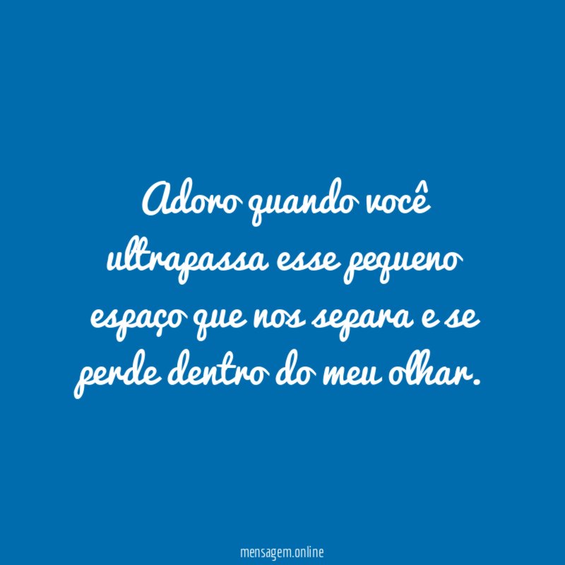 Adoro quando você ultrapassa esse pequeno espaço que