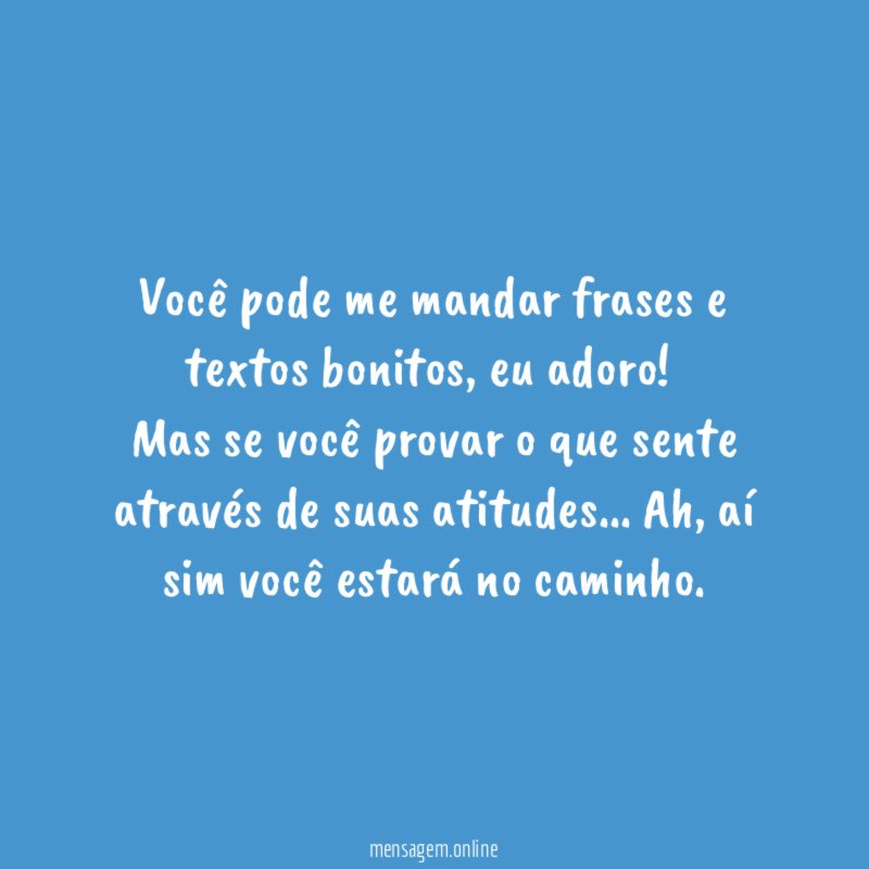 Você pode me mandar frases e textos bonitos