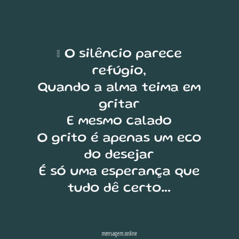 ” O silêncio parece refúgio