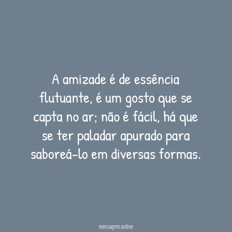 A amizade é de essência flutuante