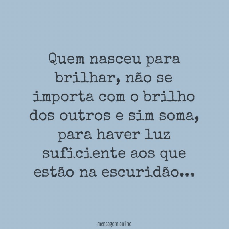 Quem nasceu para brilhar