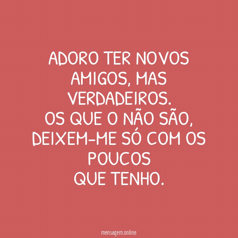 ADORO TER NOVOS AMIGOS