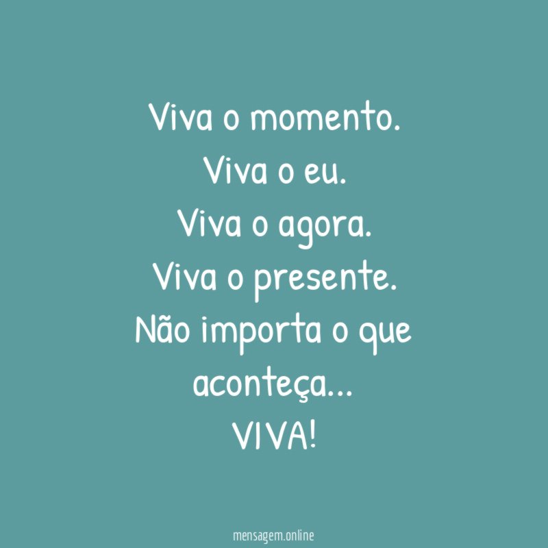 Viva o momento