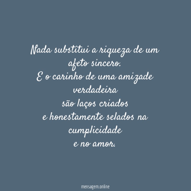 Nada substitui a riqueza de um afeto sincero