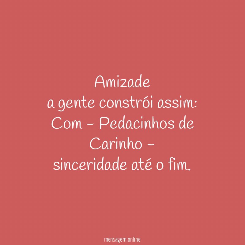 Amizade a gente constrói assim