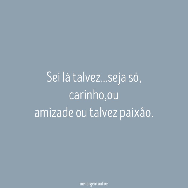 Sei lá talvez