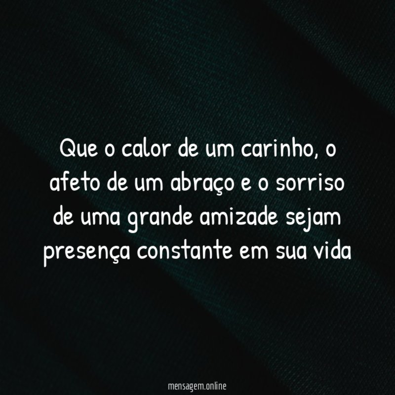 Que o calor de um carinho