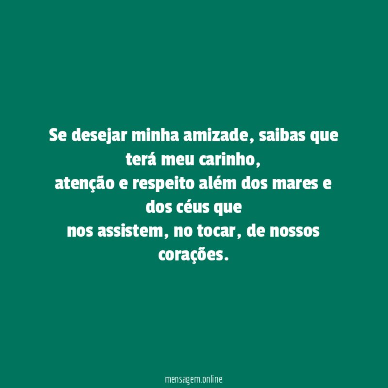 Se desejar minha amizade