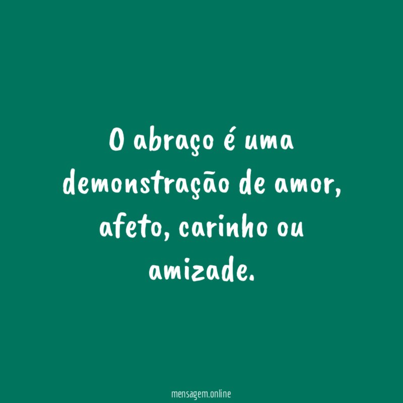 O abraço é uma demonstração de amor