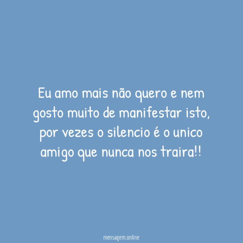 Eu amo mais não quero e nem gosto