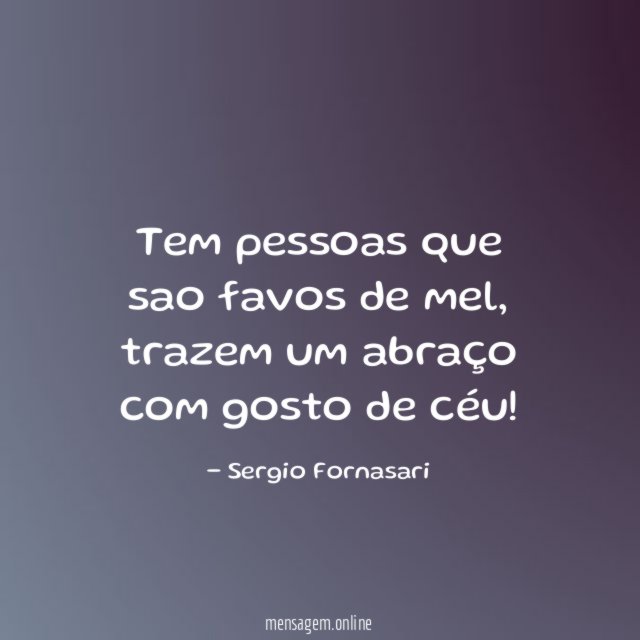 Tem pessoas que sao favos de mel