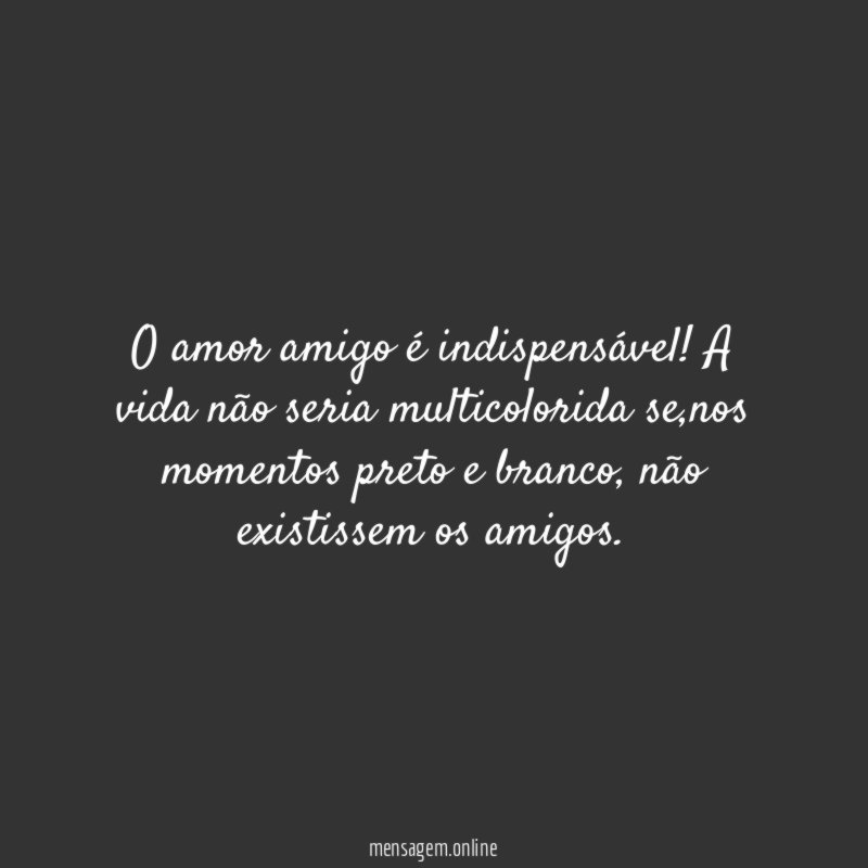 O amor amigo é indispensável