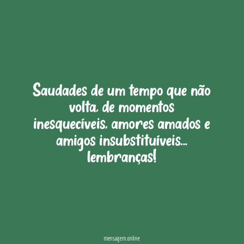 Saudades de um tempo que não volta