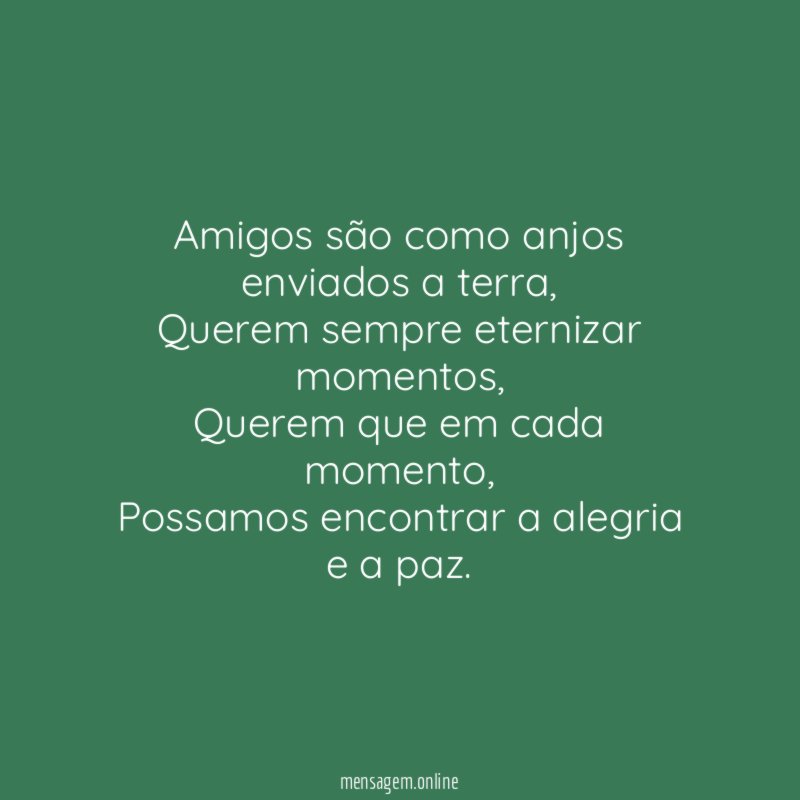 Amigos são como anjos enviados a terra