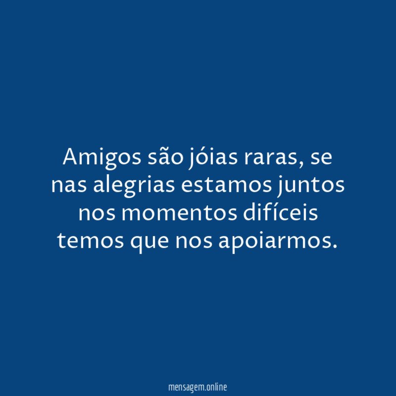 Amigos são jóias raras