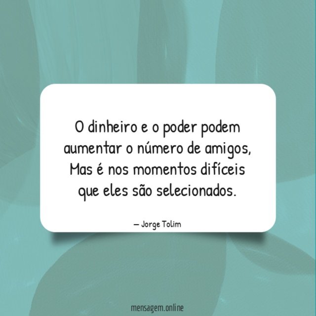 O dinheiro e o poder podem aumentar o número de amigos