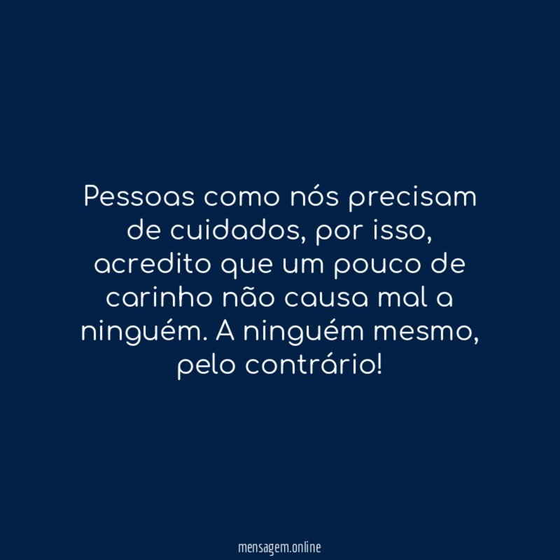 Pessoas como nós precisam de cuidados