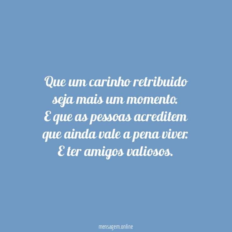 Que um carinho retribuido seja mais um momento