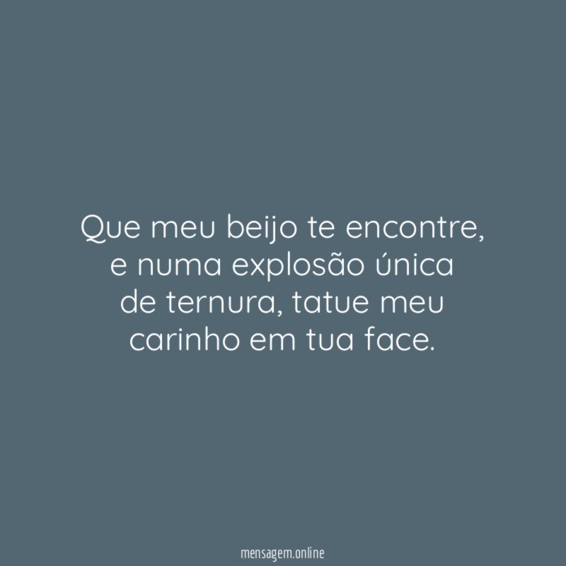 Que meu beijo te encontre