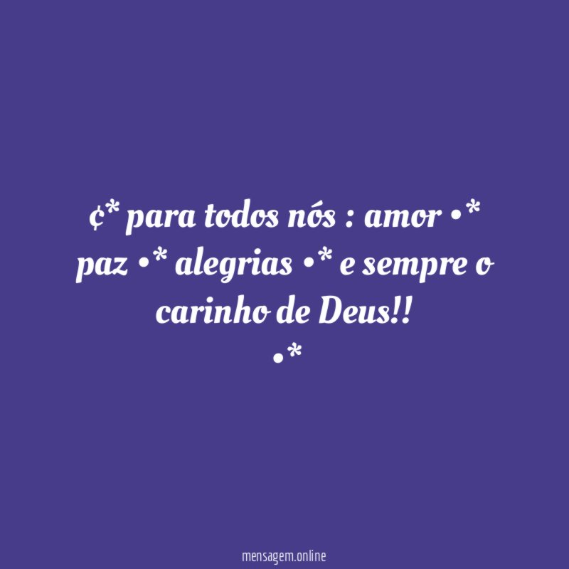 ☆•* para todos nós
